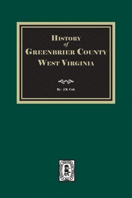 Hu Maxwell - History of Greenbrier County, West Virginia, Häftad