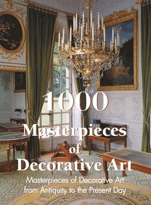 Victoria Charles - 1000 Masterpieces of Decorative Art, Inbunden