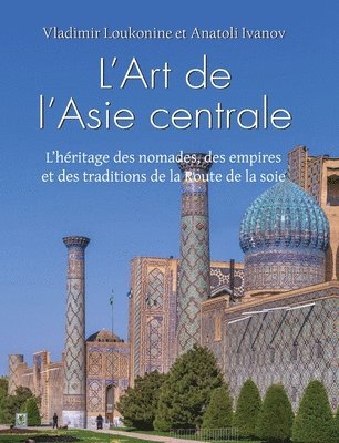Vladimir Lukonin - L’Art de l’Asie centrale, Inbunden
