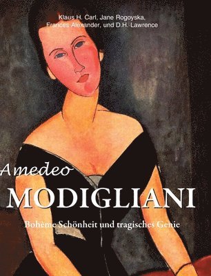 Klaus H. Carl - Amedeo Modigliani, Inbunden