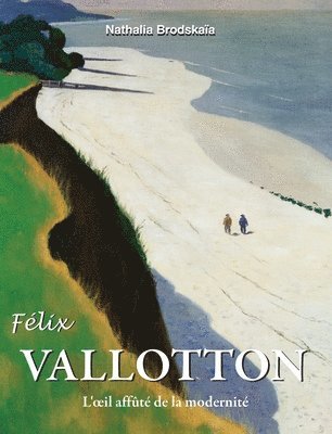 Nathalia Brodskaïa - FÉLIX VALLOTTON, Inbunden