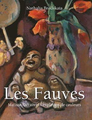 Nathalia Brodskaïa - LES FAUVES, Inbunden