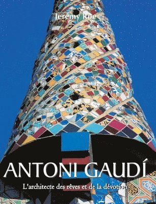Jeremy Roe - ANTONI GAUDÍ, Inbunden