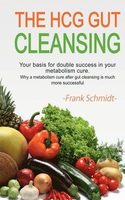 Frank Schmidt - HCG Gut Cleansing, Häftad