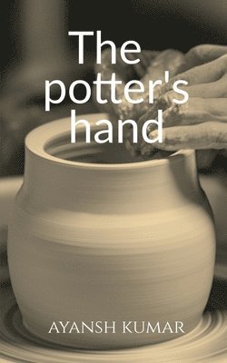 The potter's hand 1
