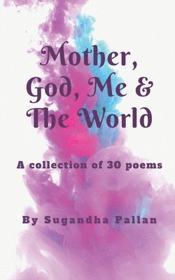 Mother, God, Me & The World 1