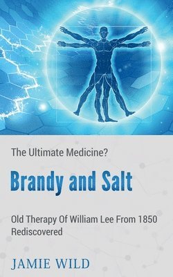 Brandy and Saltthe Ultimate Medicine?