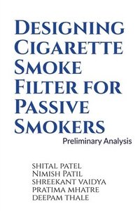 bokomslag Designing Cigarette Smoke Filter for Passive Smokers