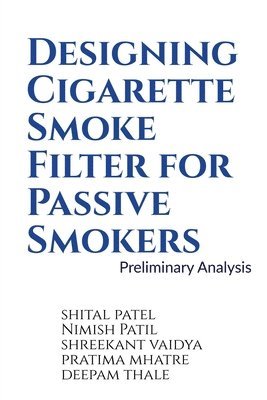 Designing Cigarette Smoke Filter for Passive Smokers 1
