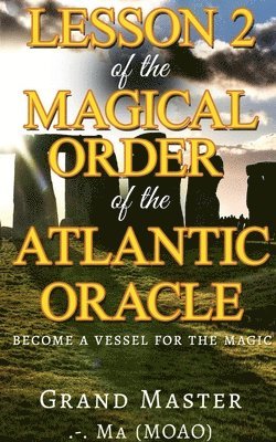 bokomslag Lesson 2 of the Magical Order of the Atlantic Oracle