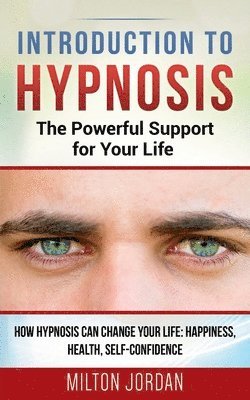 Milton Jordan - Introduction to Hypnosis - The Powerful Support for Your Life, Häftad