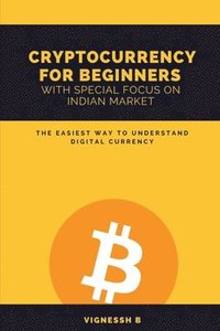 bokomslag Cryptocurrency for Beginners with Special Focus on Indian Market
