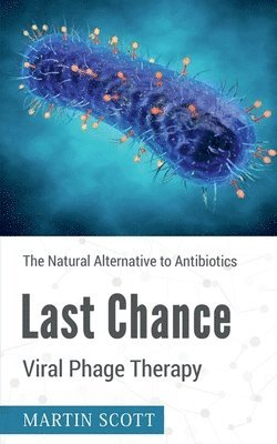 Last Chance  Viral Phage Therapy 1