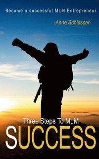 bokomslag The Three Steps to MLM Success