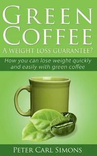 bokomslag Green Coffeea Weight Loss Guarantee?