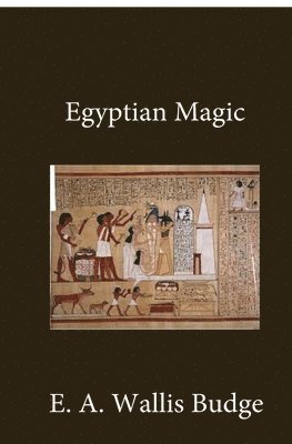 E a Wallis Budge - Egyptian Magic, Häftad