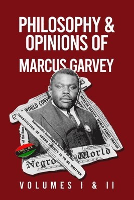 Marcus Garvey - Philosophy and Opinions of Marcus Garvey [Volumes I and II in One Volume, Häftad