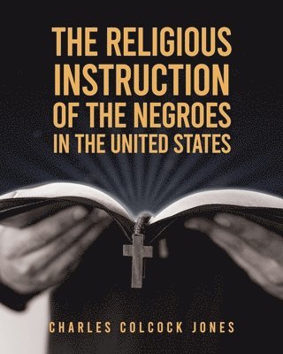 bokomslag Religious Instruction Of The Negroes In The United States