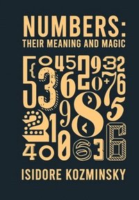 bokomslag Numbers Their Meaning And Magic