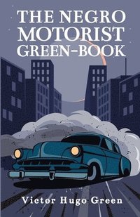 bokomslag The Negro Motorist Green-Book
