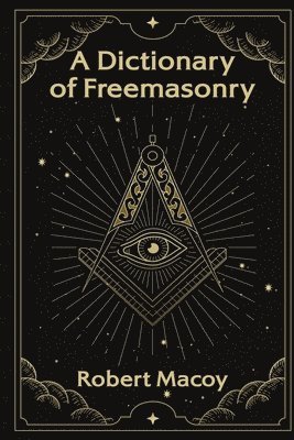 bokomslag A Dictionary of Freemasonry