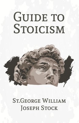 bokomslag A Guide to Stoicism