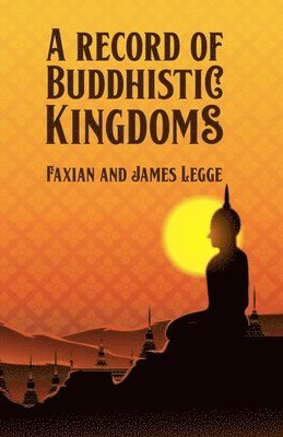 bokomslag A Record of Buddhistic Kingdoms