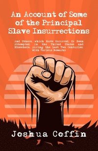 bokomslag An Account Of Some Of The Principal Slave Insurrections
