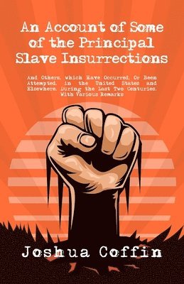 An Account Of Some Of The Principal Slave Insurrections 1