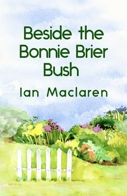 Beside the Bonnie Brier Bush Paperback 1