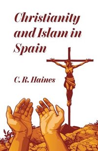 bokomslag Christianity and Islam in Spain