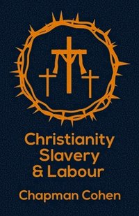 bokomslag Christianity Slavery And Labour Paperback