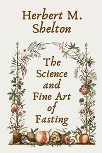 bokomslag Science and Fine Art of Fasting Paperback