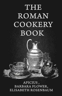 bokomslag The Roman Cookery Book