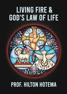 Living Fire God's Law Of Life