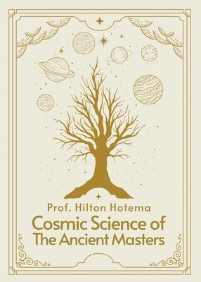 Cosmic Science of the Ancient Masters Paperback 1