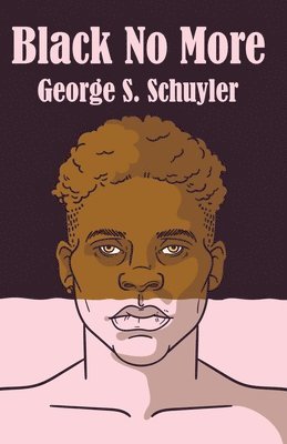 George S Schuyler, George S. Schuyler - Black No More, Häftad