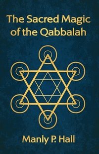 bokomslag The Sacred Magic of the Qabbalah