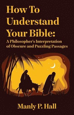 Manly P Hall - How To Understand Your Bible, Häftad