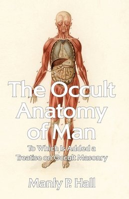 Manly P Hall - Occult Anatomy of Man, Häftad