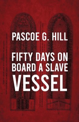Pascoe G Hill, Pascoe G. Hill - Fifty Days On Board A Slave-vessel, Häftad