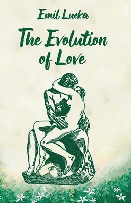 Emil Lucka - Evolution Of Love, Häftad