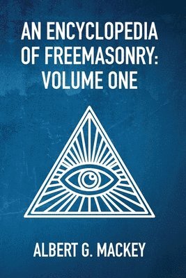 Encyclopedia Of Freemasonry Vol 1