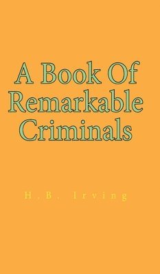 Book Of Remarkable Criminals Hardcover 1