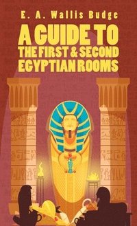 bokomslag Guide To The First and Second Egyptian Rooms Hardcover