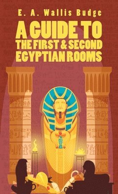 bokomslag Guide To The First and Second Egyptian Rooms Hardcover