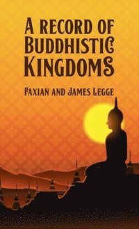 bokomslag Record of Buddhistic Kingdoms Hardcover