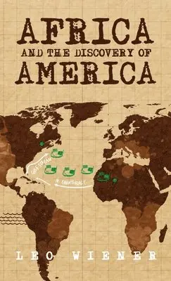 Leo Wiener - Africa and the Discovery of America Hardcover, Inbunden. Tillgänglighet: Lägg i varukorg