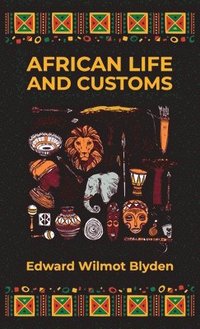 bokomslag African Life and Customs Hardcover