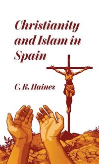 bokomslag Christianity and Islam in Spain Hardcover